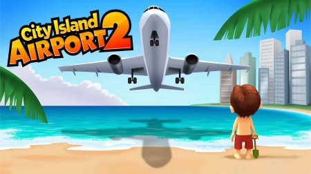 City Island: Airport 2 1.7.0 Para Hileli Mod Apk indir